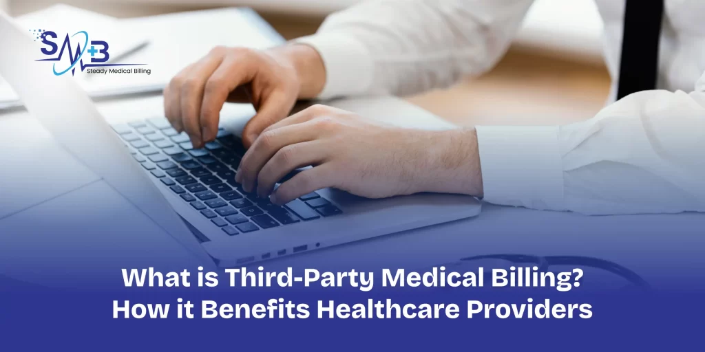 What is Third-Party Medical Billing_ How it Benefits Healthcare Providers