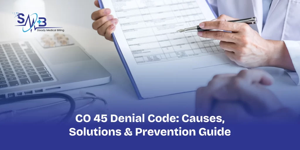 CO 45 Denial Code_ Causes, Impact & Fixes for 2025