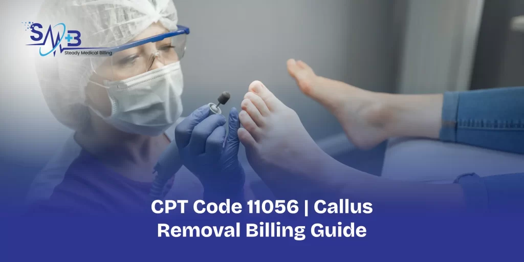 CPT Code 11056 _ Callus Removal Billing Guide