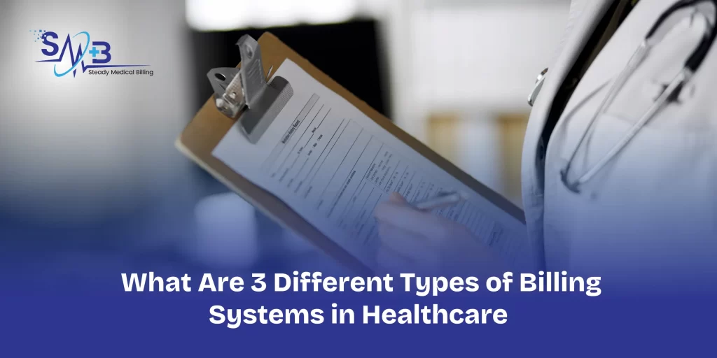 What Are 3 Different Types of Billing Systems in Healthcare