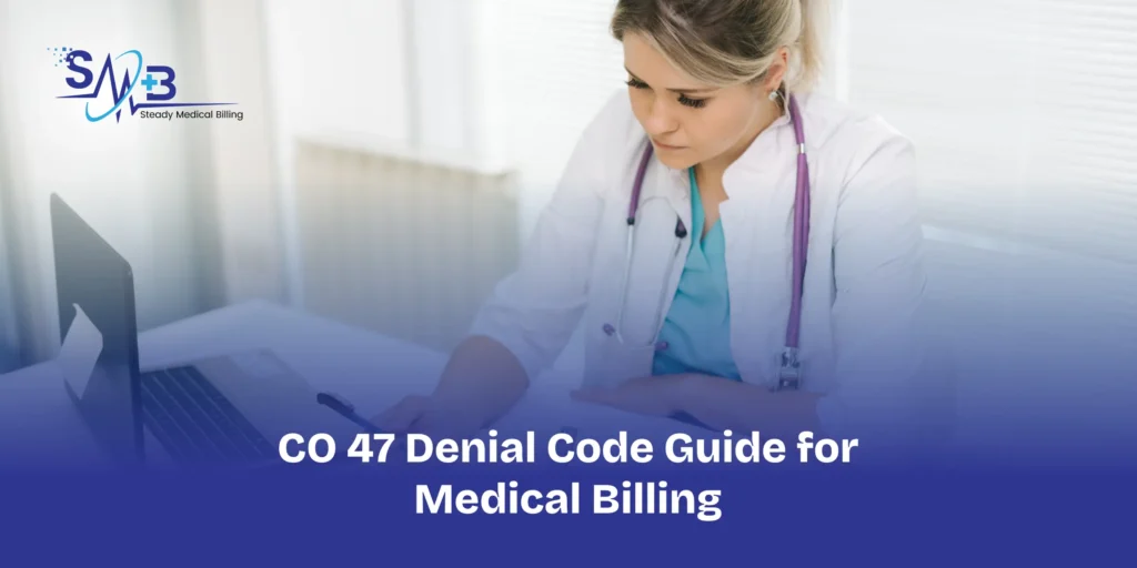 CO 47 Denial Code Guide for Medical Billing