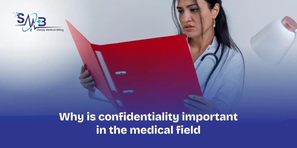 Why is confidentiality important in the medical field
