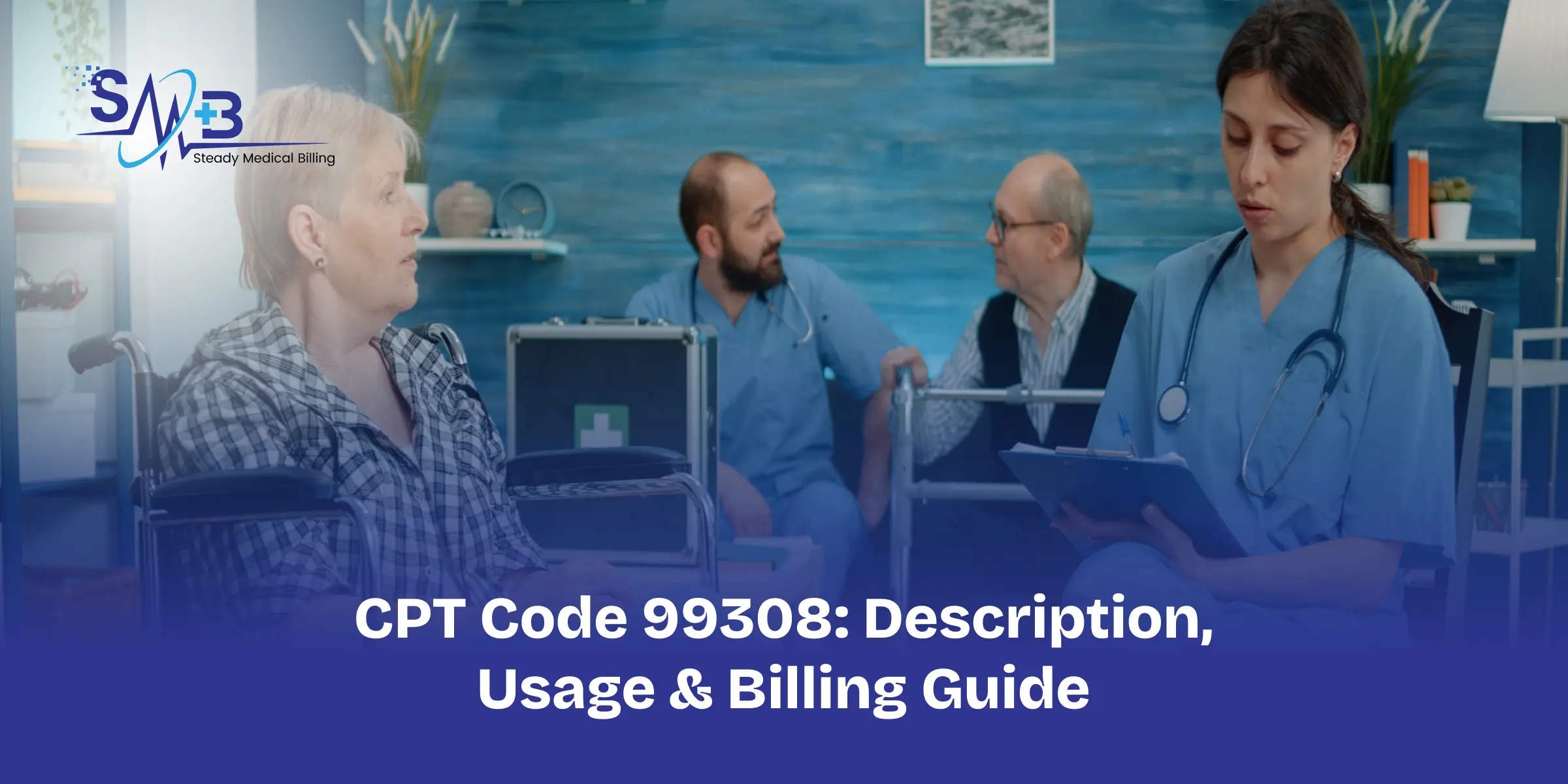 CPT Code 99308_ Description, Usage & Billing Guide