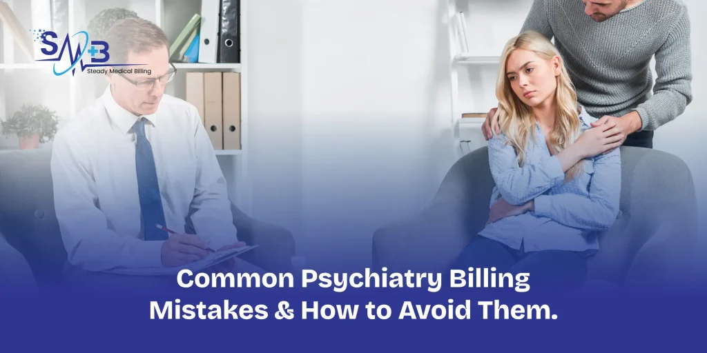 Common Psychiatry Billing Mistakes & How to Avoid Them