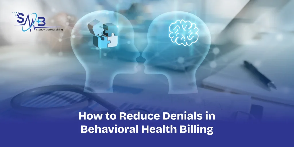 How to Reduce Denials in Behavioral Health Billing