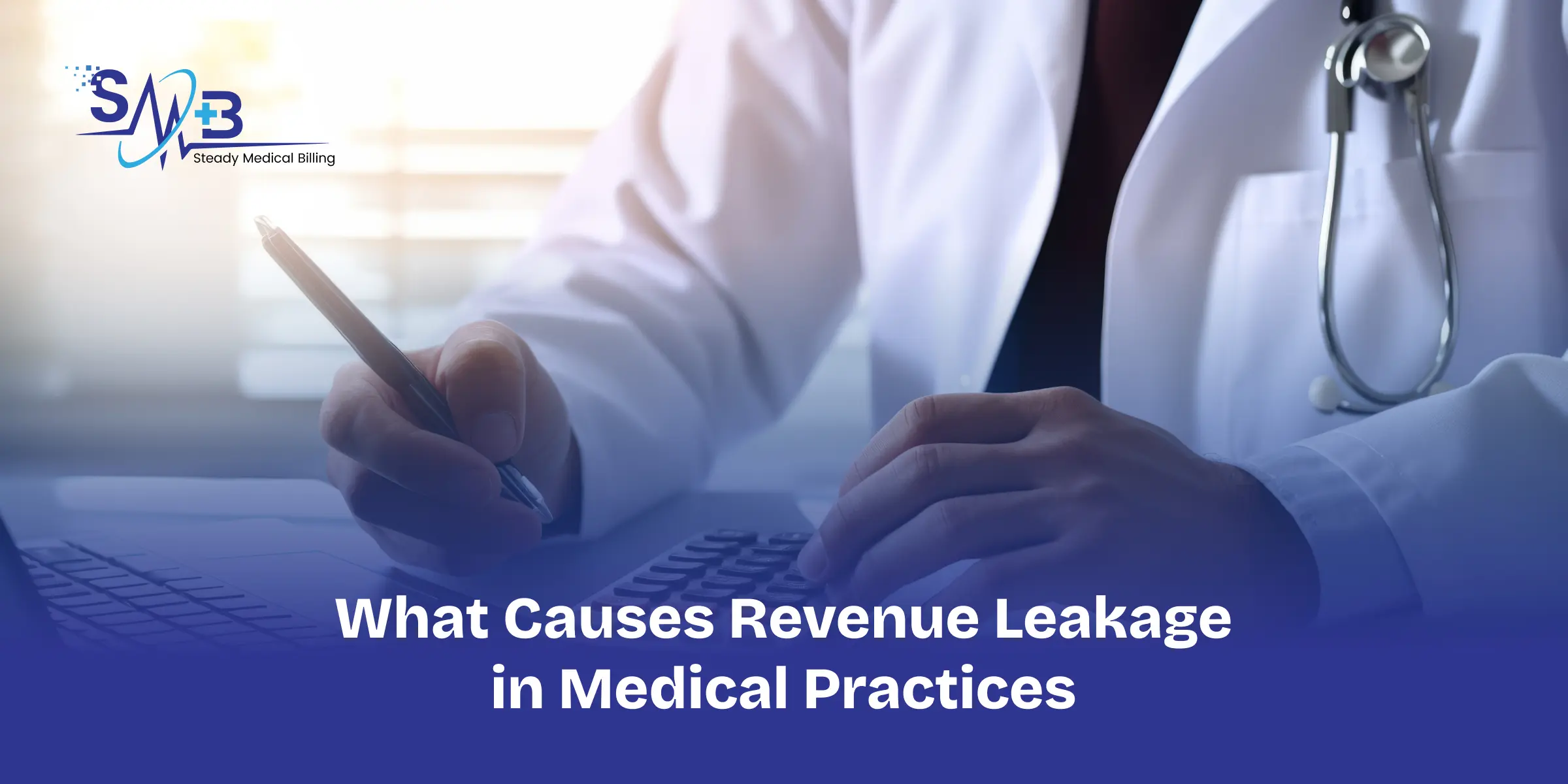 What Causes Revenue Leakage in Medical Practices
