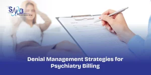 Denial Management Strategies for Psychiatry Billing