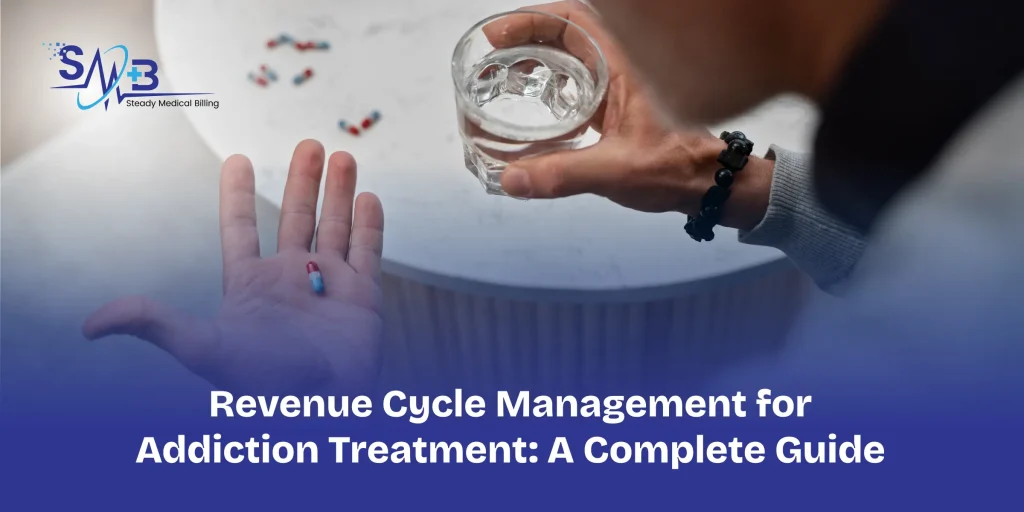 Revenue Cycle Management for Addiction Treatment_ A Complete Guide