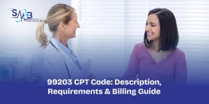 99203 CPT Code_ Description, Requirements & Billing Guide