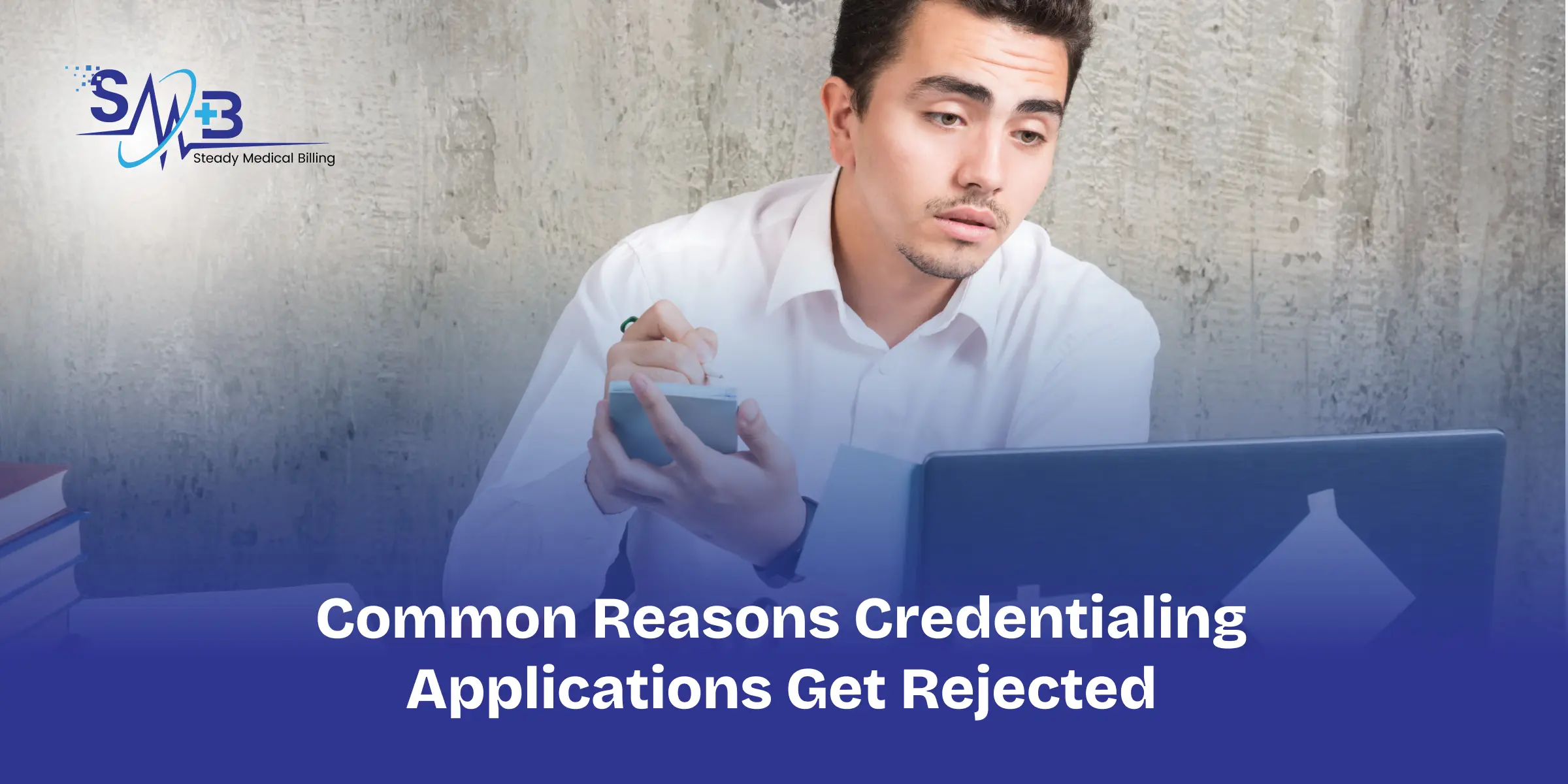 Common Reasons Credentialing Applications Get Rejected