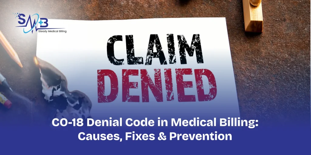 CO-18 Denial Code in Medical Billing_ Causes, Fixes & Prevention