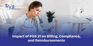 Impact of POS 21 on Billing, Compliance, and Reimbursements