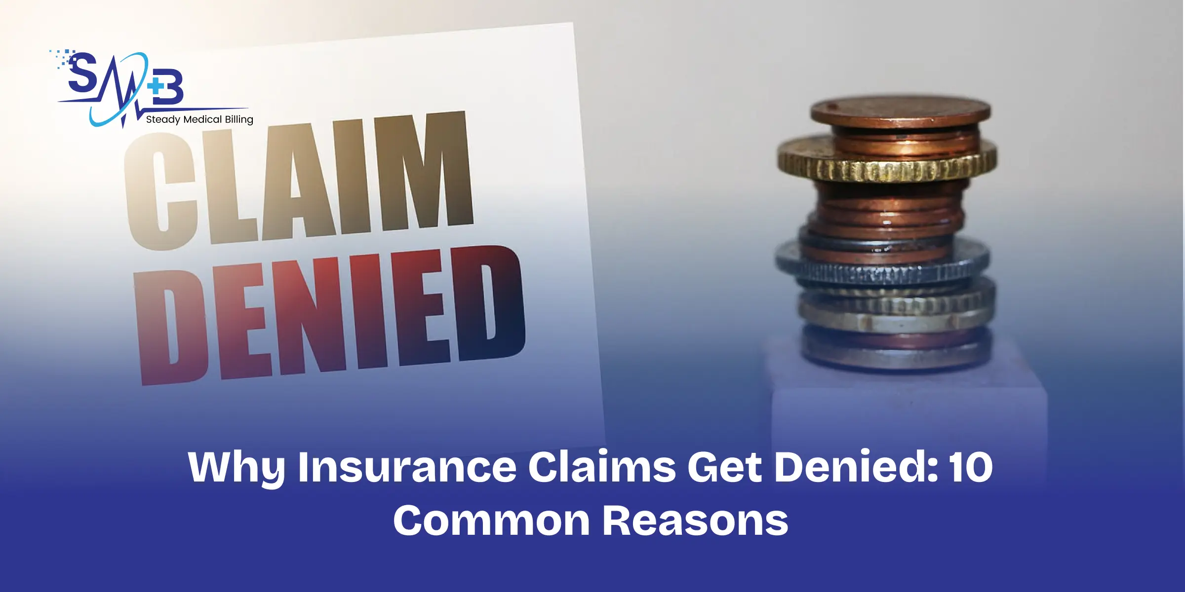 Why Insurance Claims Get Denied_ 10 Common Reasons
