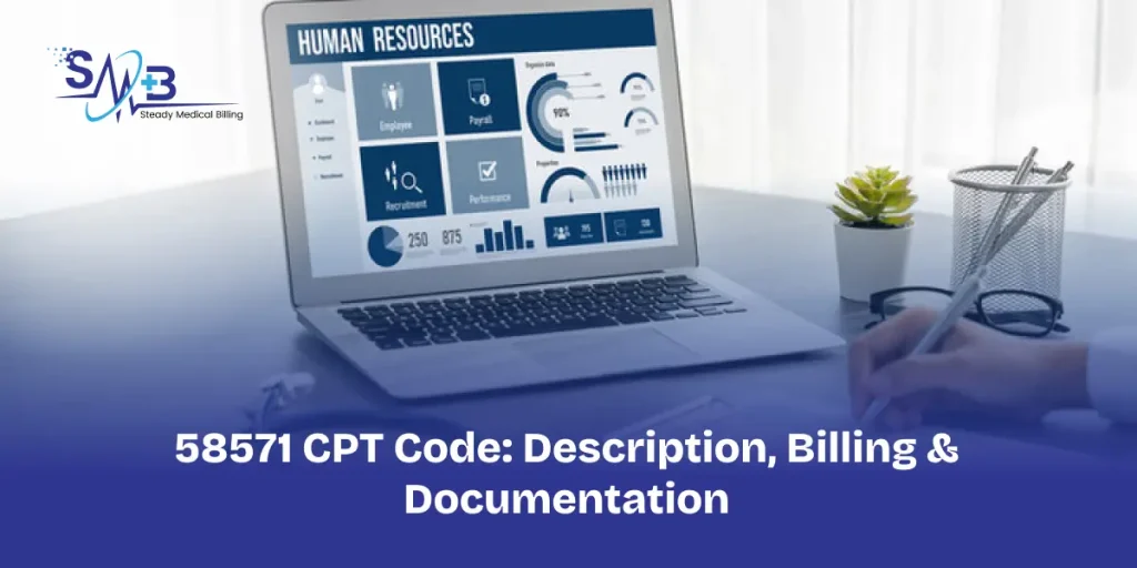 58571 CPT Code_ Description, Billing & Documentation