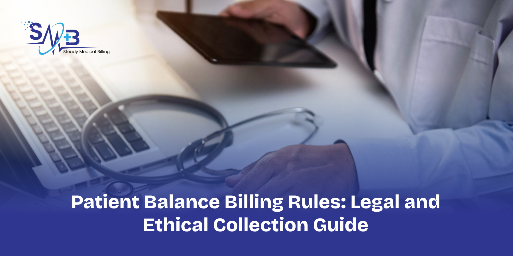 Patient Balance Billing Rules: Legal and Ethical Collection Guide